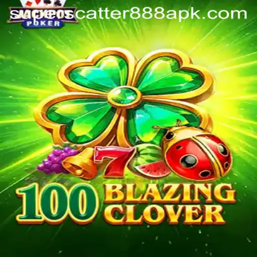 Discover the Thrills of 100BlazingClover